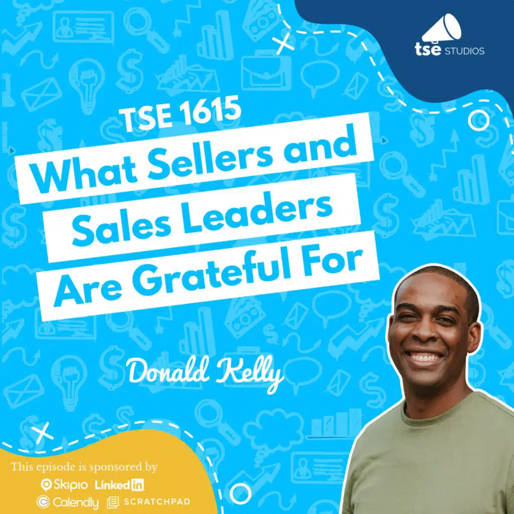 What Sellers and Sales Leaders Are Grateful For | Donald Kelly - 1615