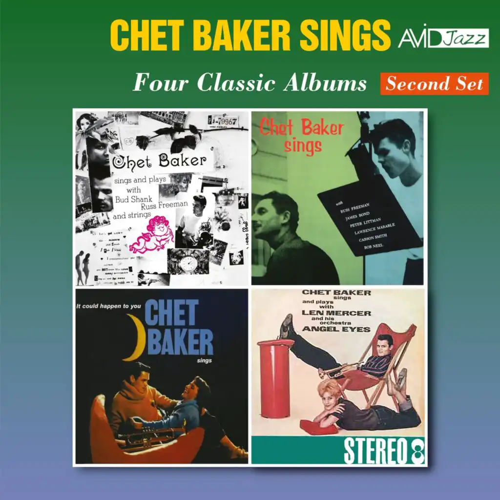 Four Classic Albums (Sings and Plays with Bud Shank, Russ Freeman & Strings / Chet Baker Sings / Chet Baker Sings It Could Happen to You / Chet Baker Sings and Plays with Len Mercer and His Orchestra - Angel Eyes) (Digitally Remastered)