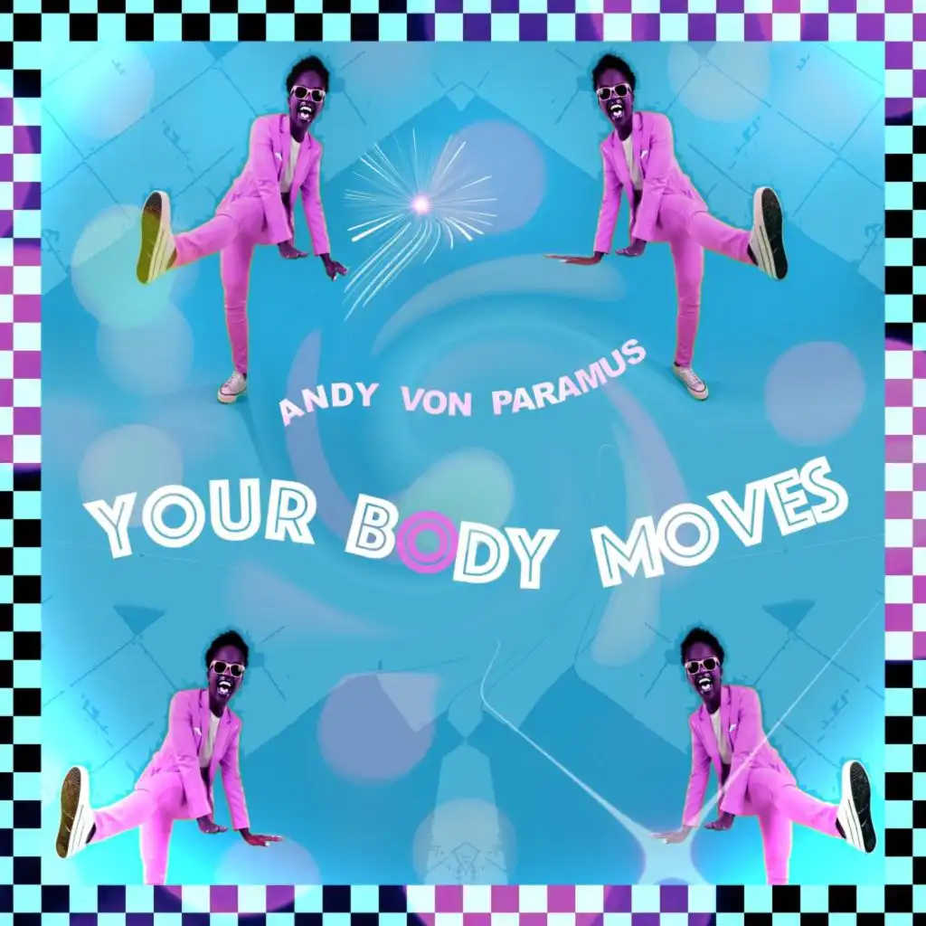 Your Body Moves (Extended Edit)