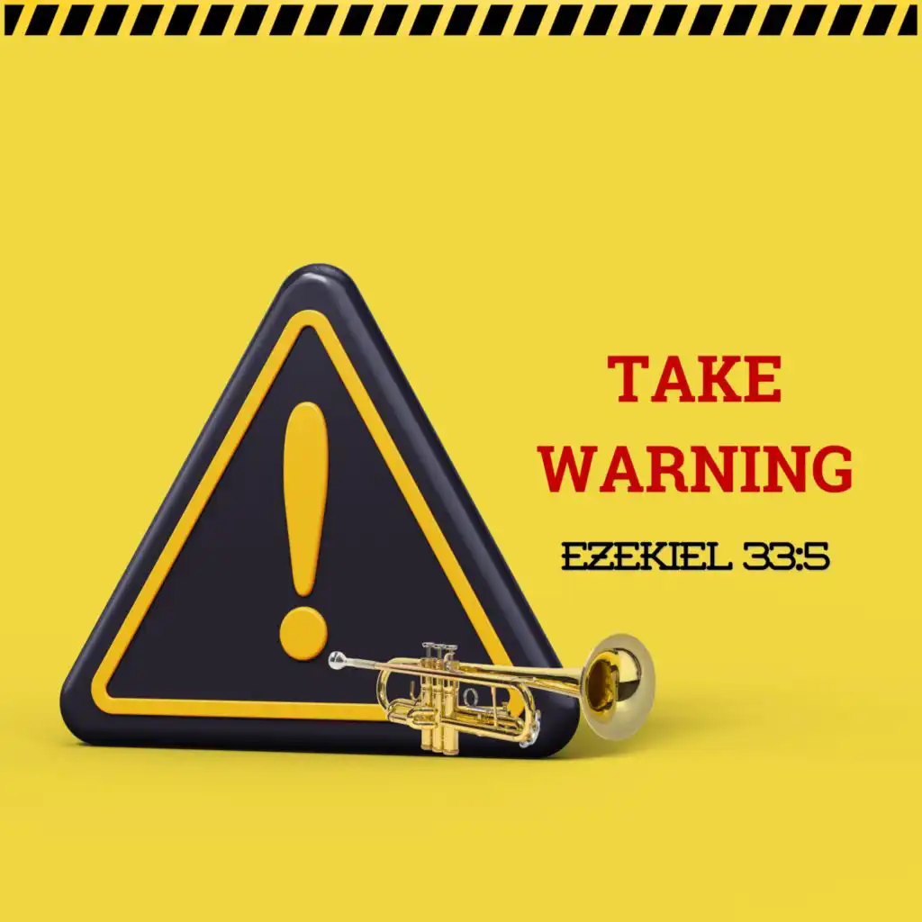 Take Warning - Ezekiel 33:5