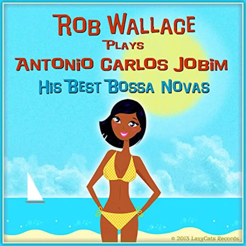Rob Wallace Plays Jobim