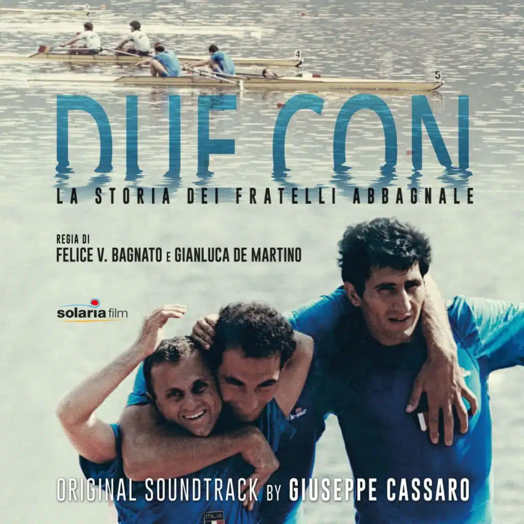 Due Con: La Storia Dei Fratelli Abbagnale (Original Soundtrack)