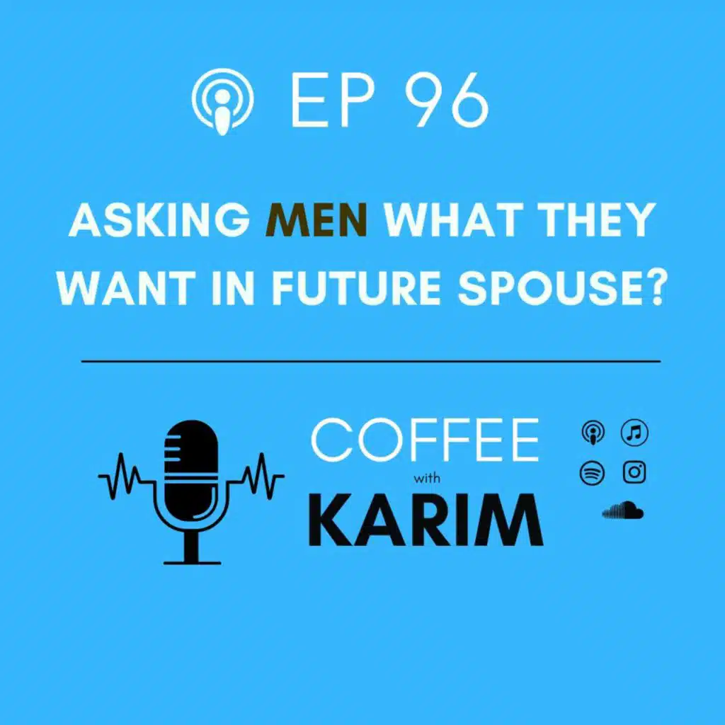 Ep 96 What Do You Want In Future Spouse?