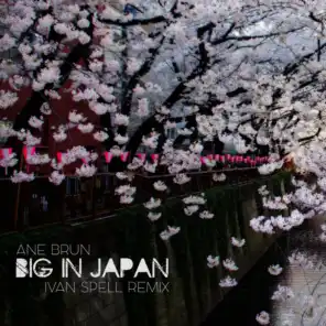 Big in Japan (Ivan Spell Radio Mix)