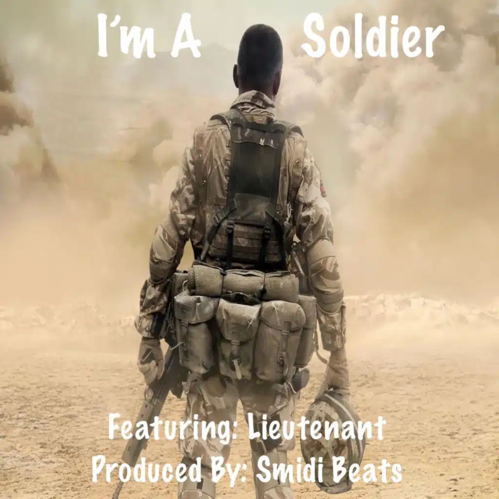 I'm A Soldier (feat. Lieutenant)
