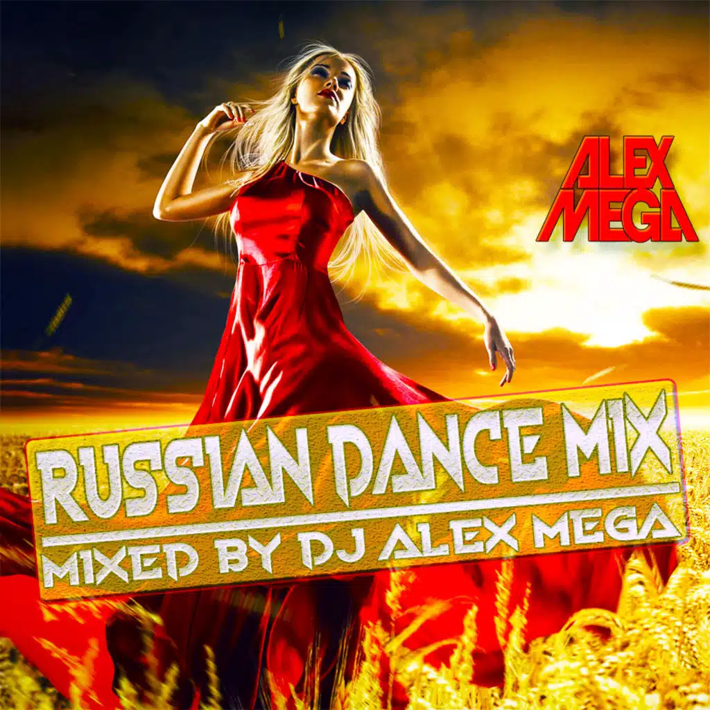 DJ Alex Mega - Russian Dance Mix - 2023