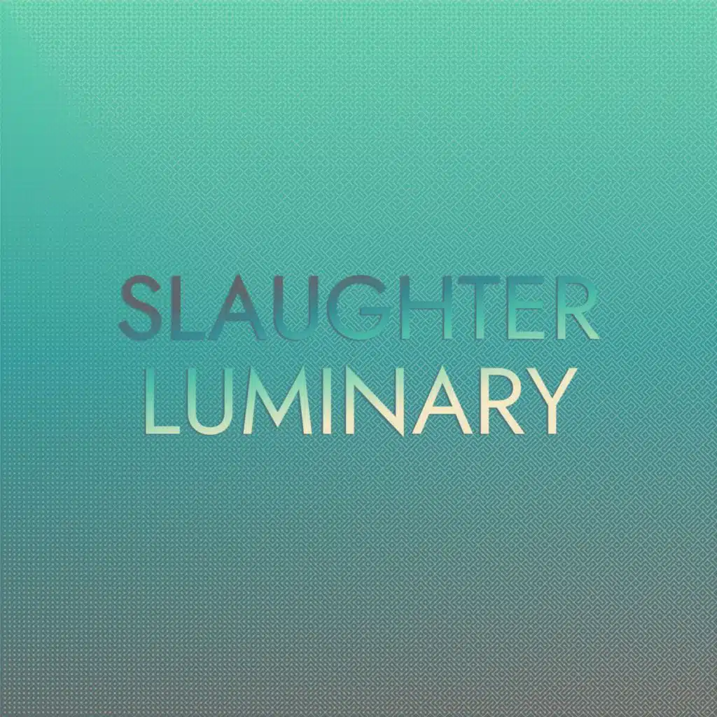 Slaughter Luminary