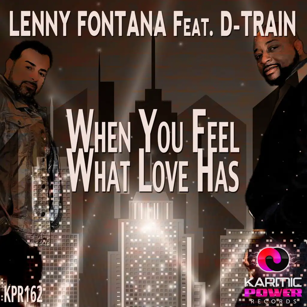 When You Feel What Love Has (NYC Deeper Dubb Mix)