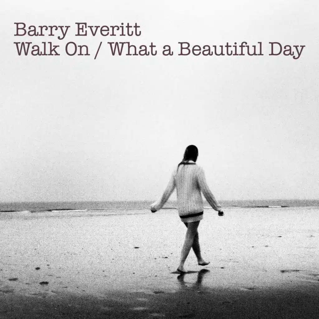 Walk On / What a Beautiful Day