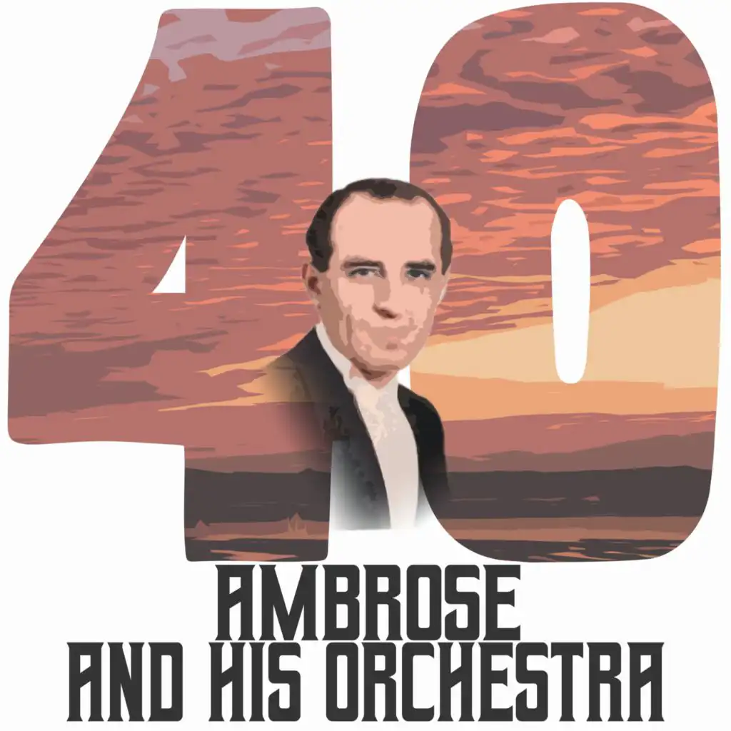 40 Hits of Ambrose and His Orchestra