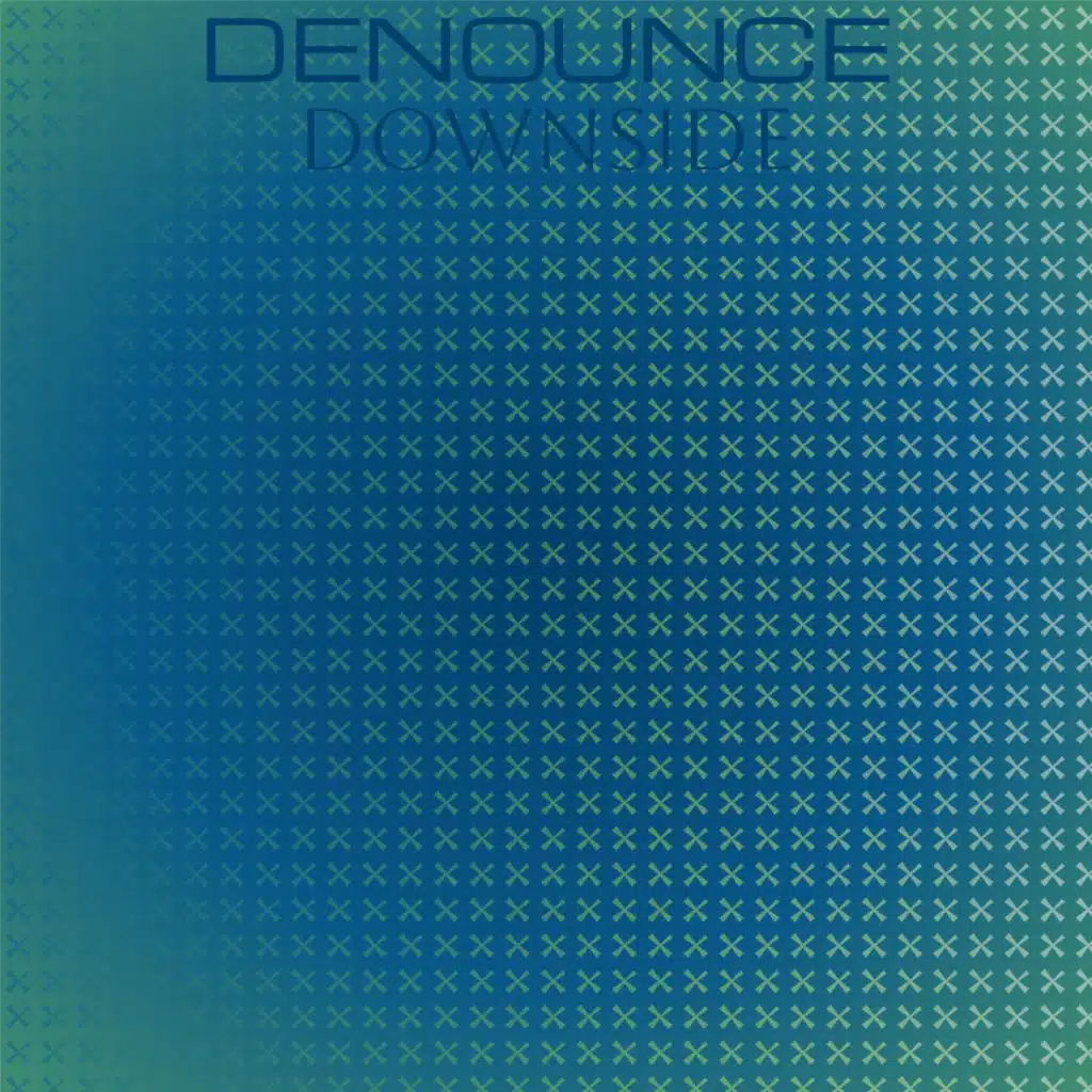 Denounce Downside
