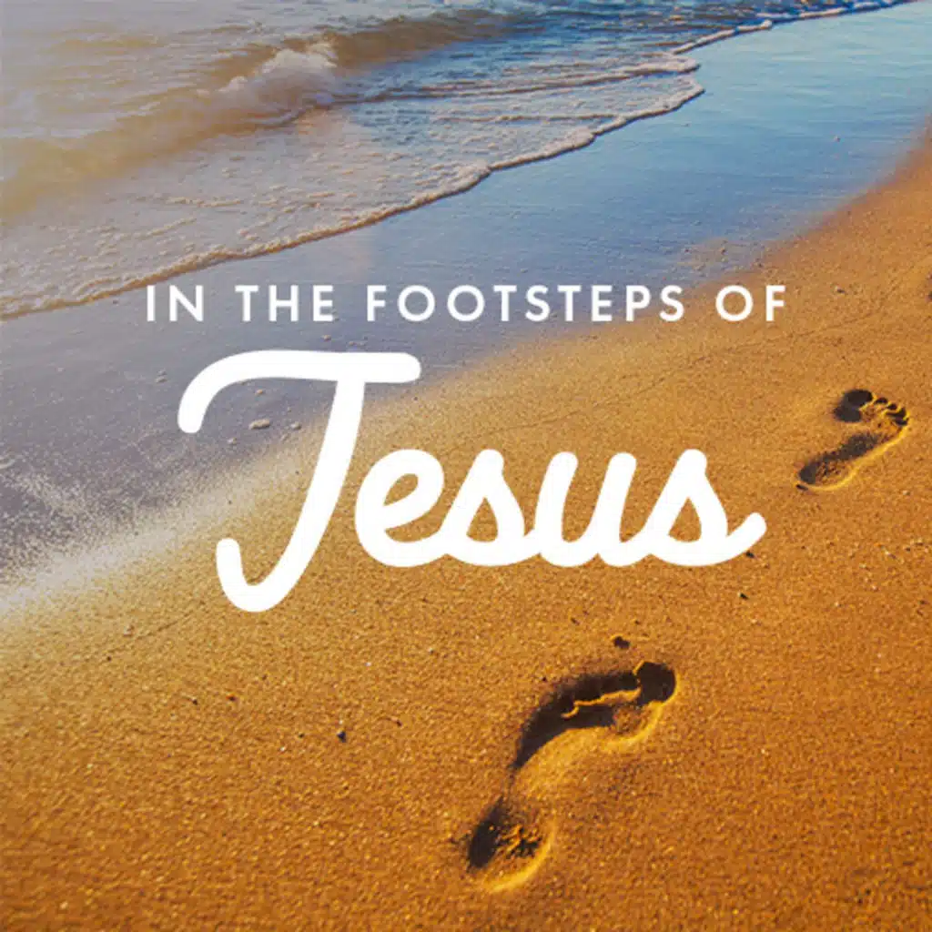 In the Footsteps of Jesus