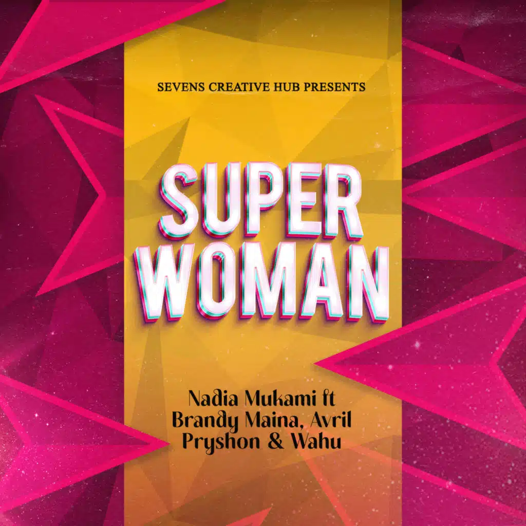 Super Woman (feat. Brandy Maina, Avril, Pryshon & Wahu)