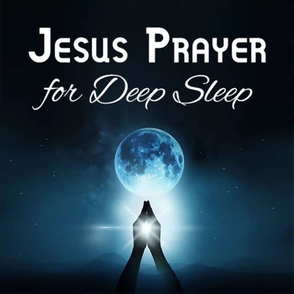 Jesus Prayer for Deep Sleep