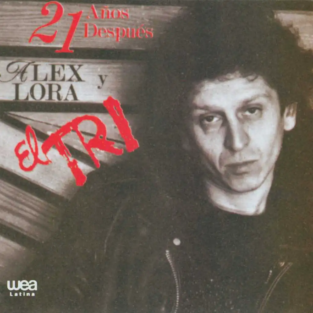 21 Años después Alex Lora y El Tri