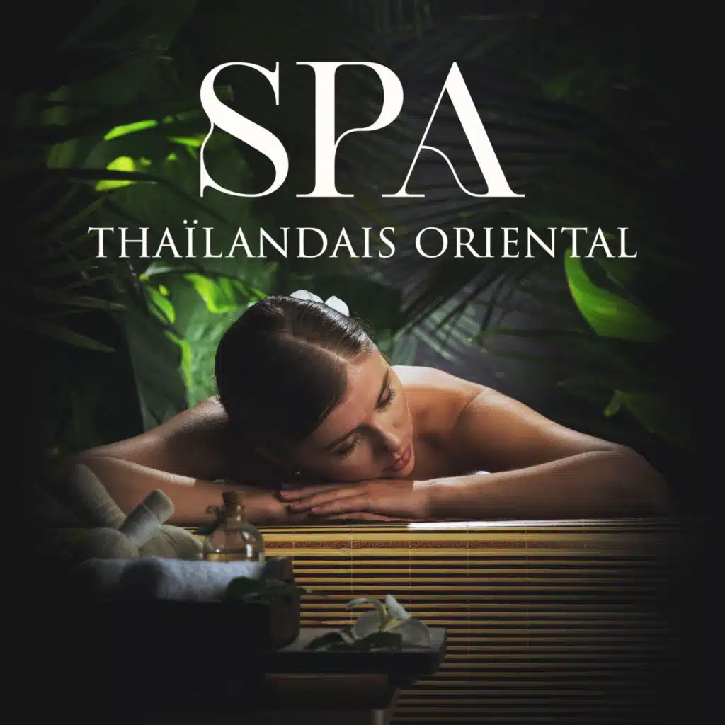 Spa thaïlandais oriental (Musique asiatique pour une relaxation paisible)