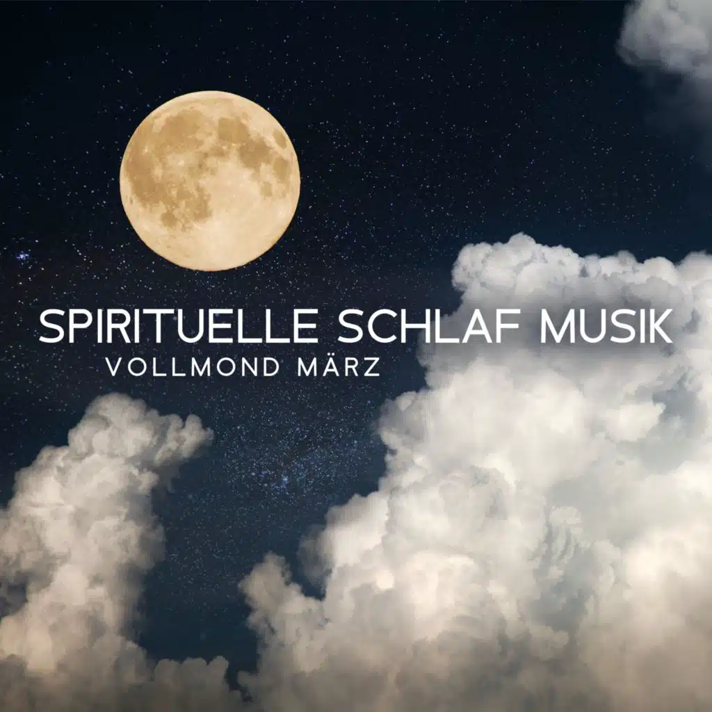 Spirituelle Schlaf Musik (Vollmond März, Hypnose für einen Ruhigen Nacht Lang)