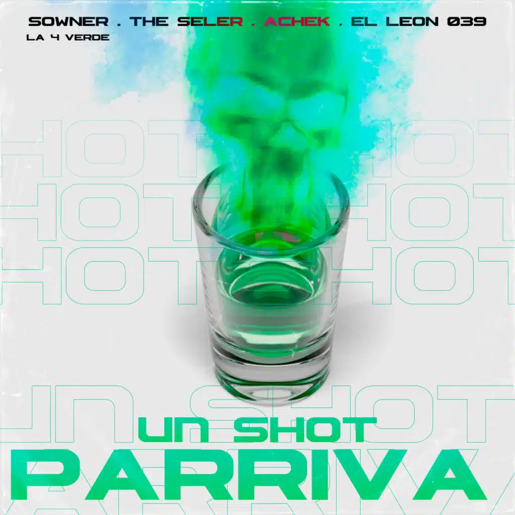 Un Shot Parriva (feat. Sowner La 4 verde, El Leon 039 & Achek)