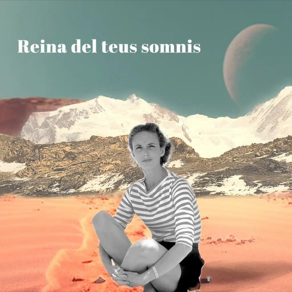 Reina dels teus somnis