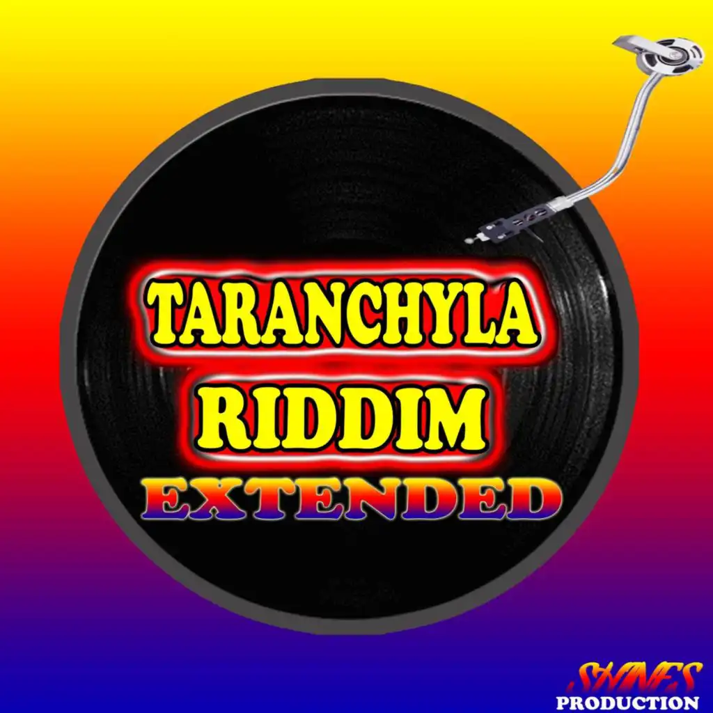 Taranchyla Riddim Extended