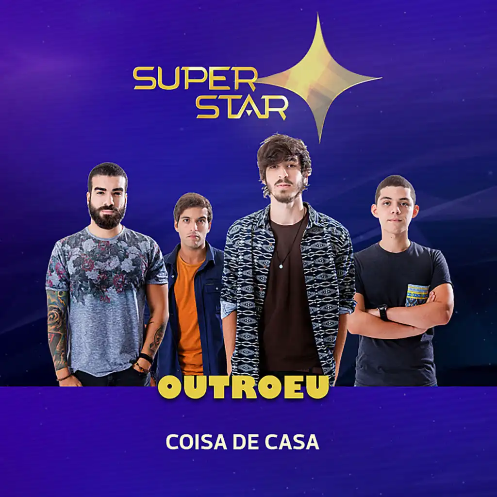 Coisa de Casa (Superstar)