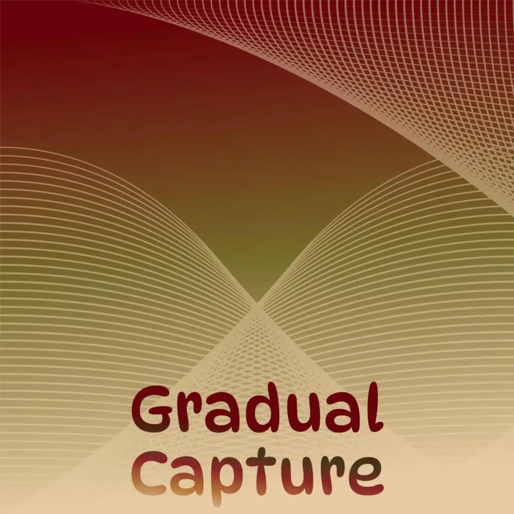 Gradual Capture