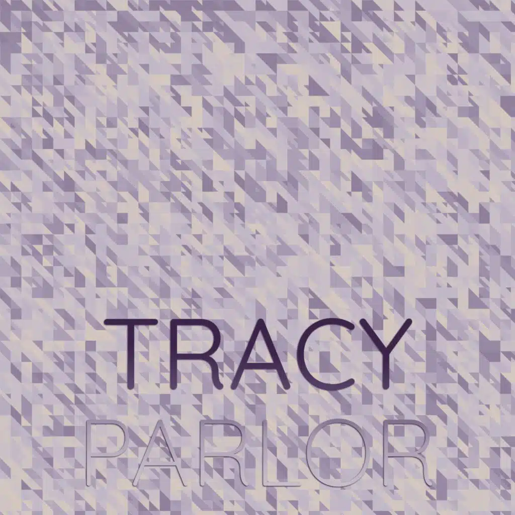 Tracy Parlor