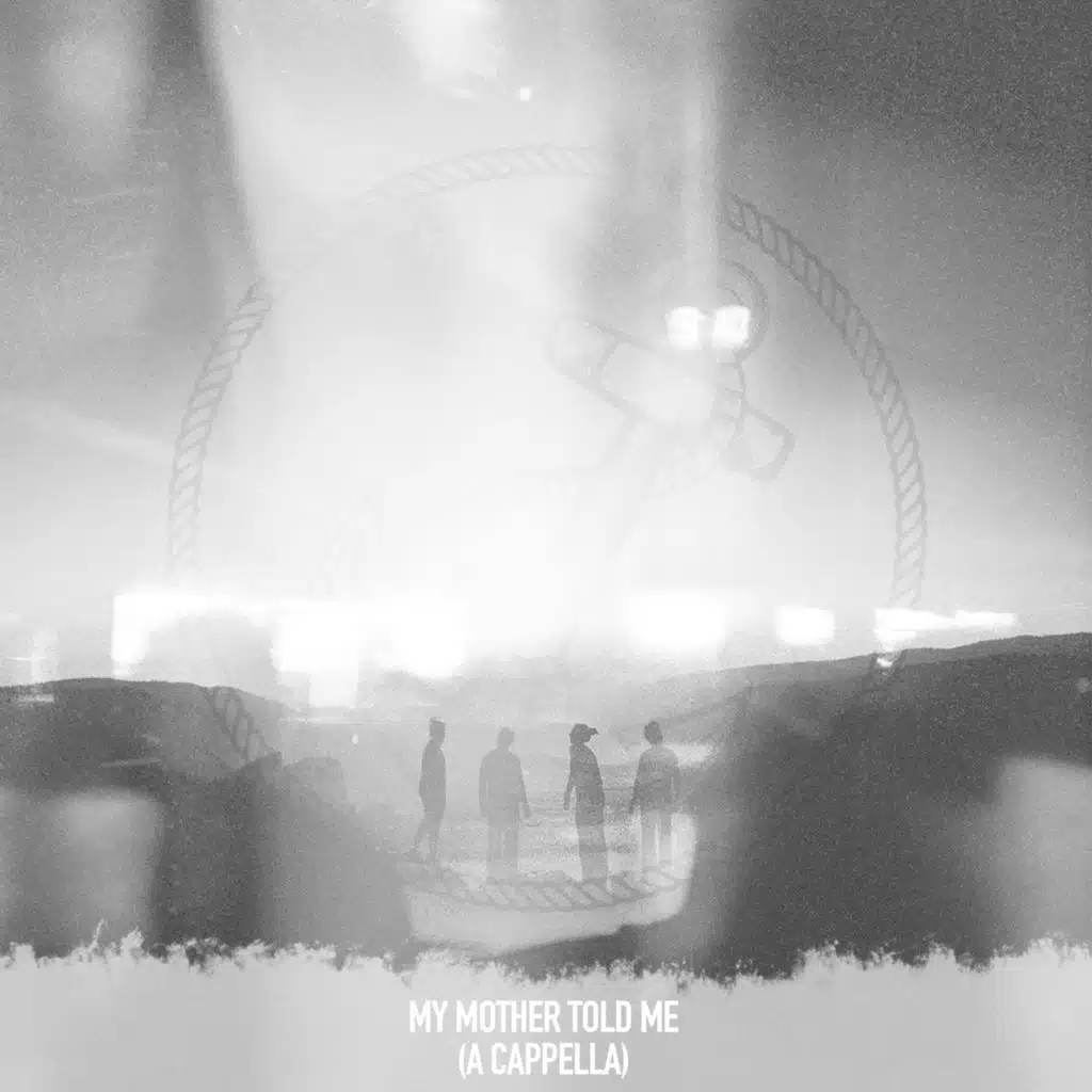 My Mother Told Me (A Cappella)