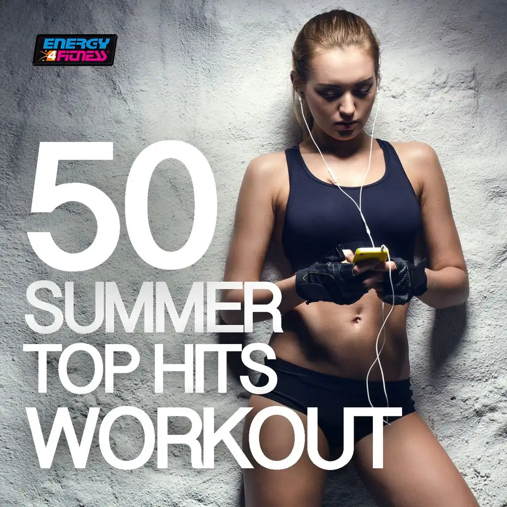 50 Summer Top Hits Workout (BPM 128 - 160)