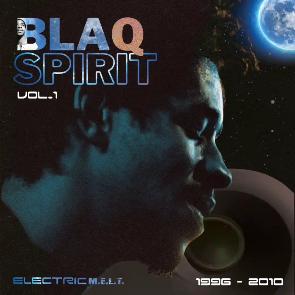 Blaq Spirit ElectricMELT 1996-2010, Vol. 1 (feat. Smith & Mighty & Soul Junky)