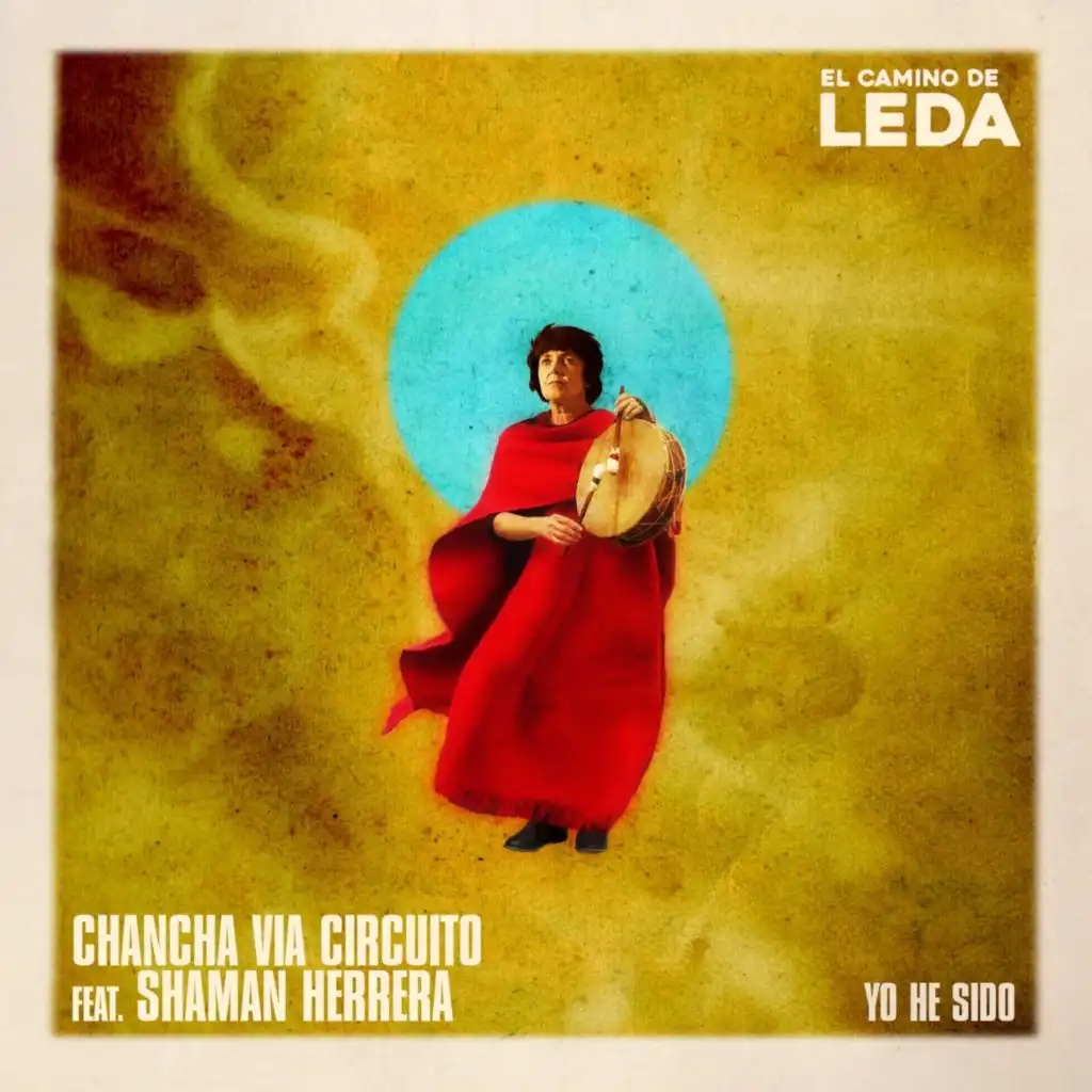 Yo He Sido (El Camino de Leda) [feat. Shaman Herrera]