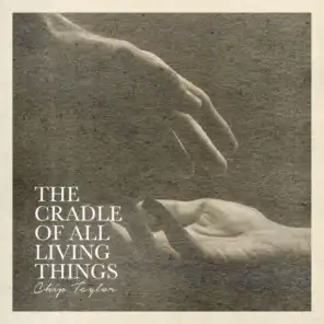The Cradle of All Living Things