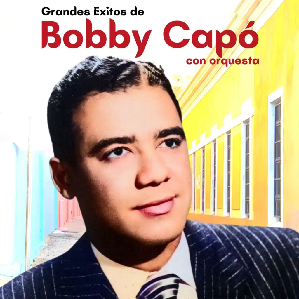Grandes Exitos de Bobby Capó