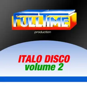 Fulltime Production: Italo Disco, Vol. 2