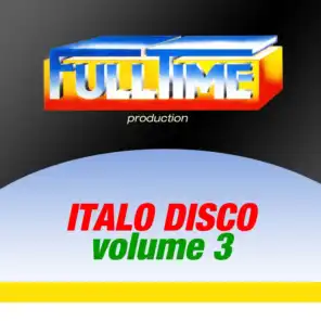 Fulltime Production: Italo Disco, Vol. 3