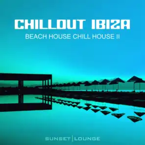 Chill Out Ibiza - Beach House Chillhouse, Vol. 2 (Edition 2013)
