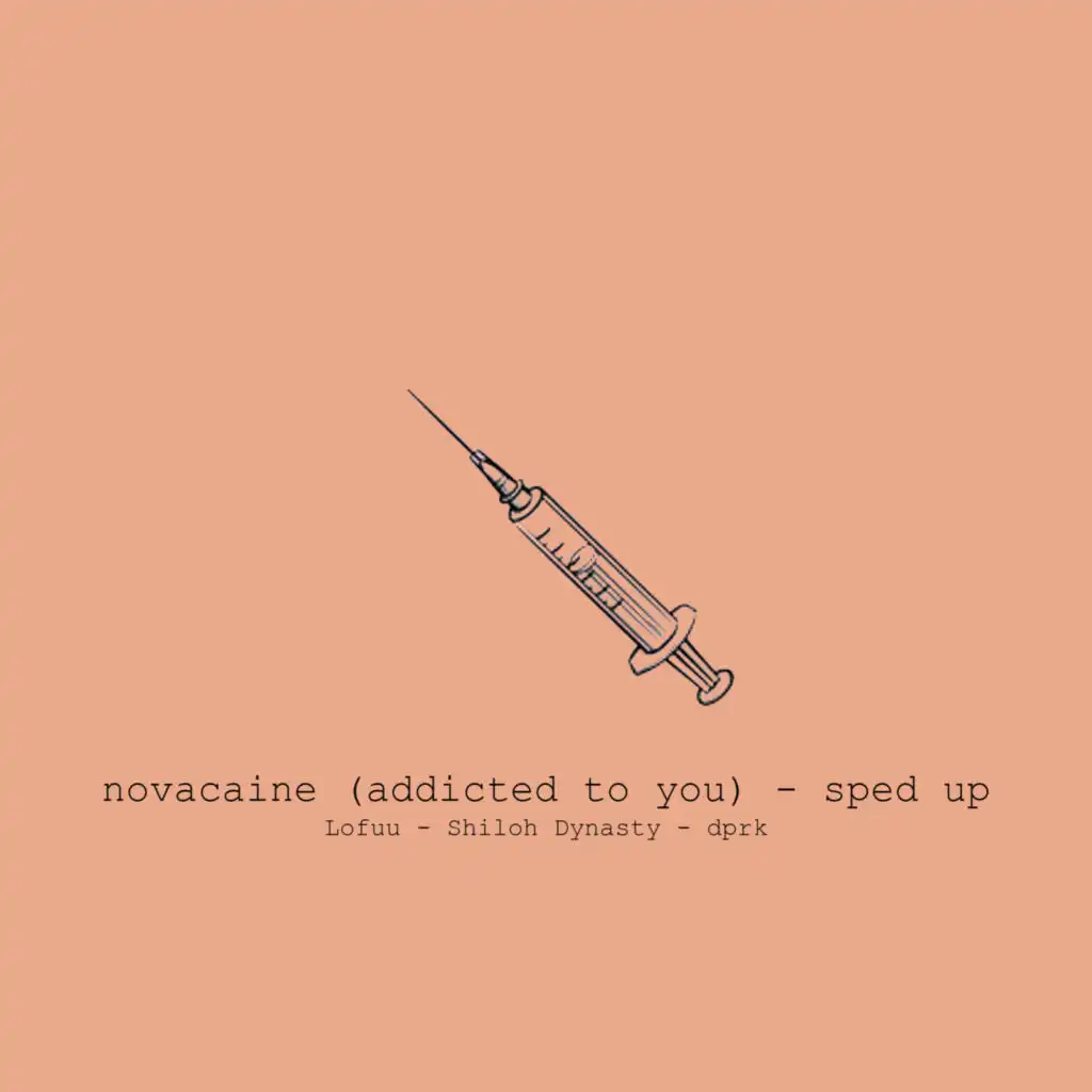 novacaine (addicted to you) (sped up)