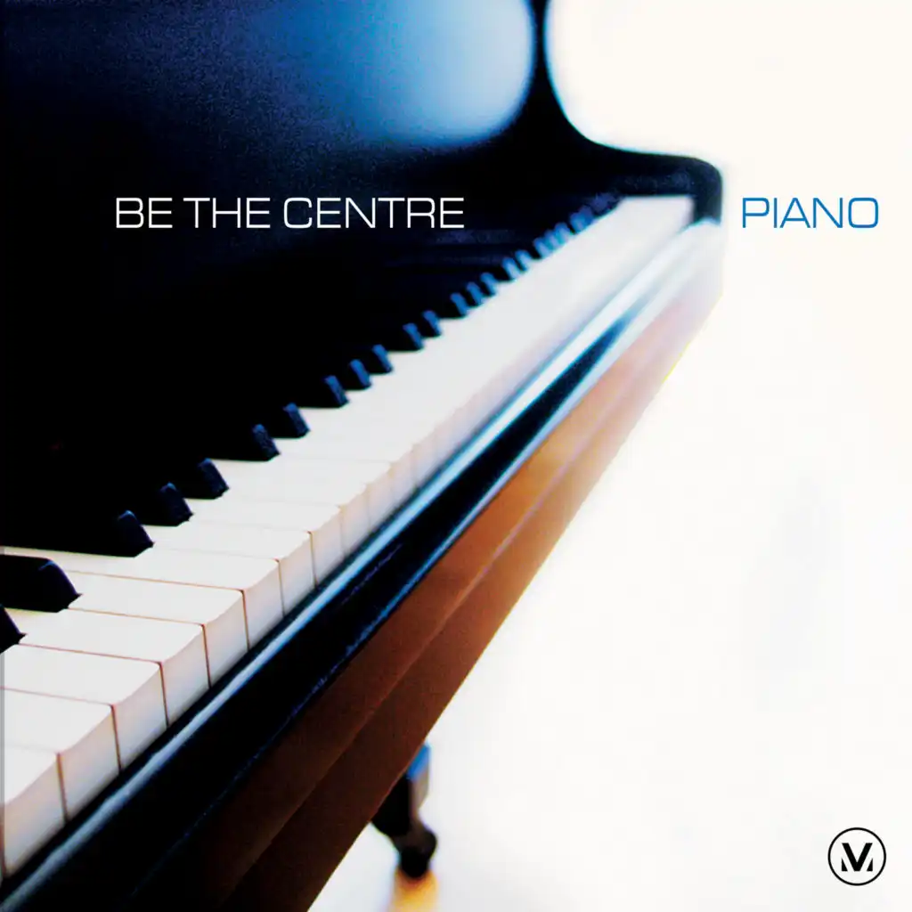 Be the Centre: Piano