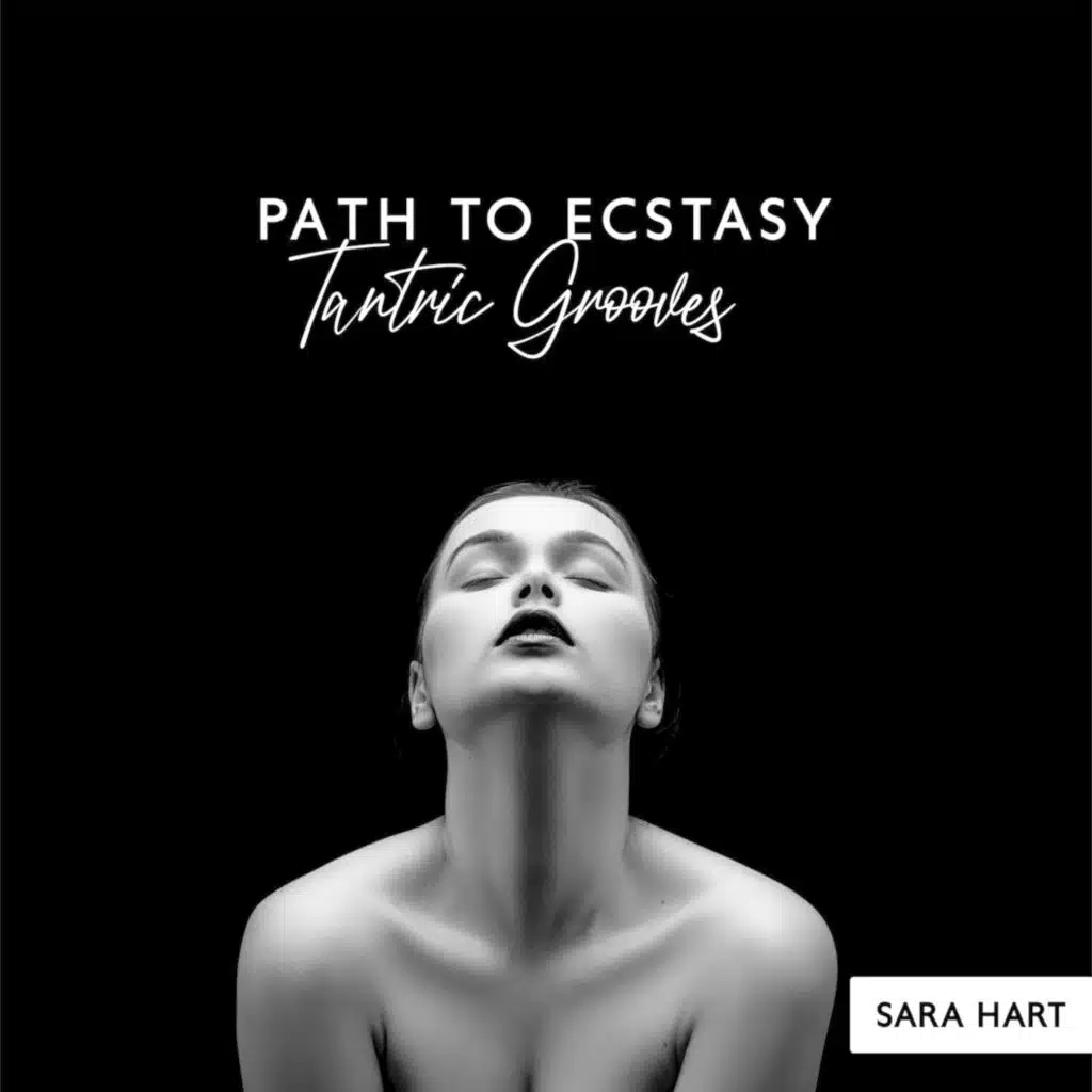 Path to Ecstasy: Sensual Tantric Grooves for Erotic Stimulation, Activate Libido, Immediate Potency & Sexuality Charge