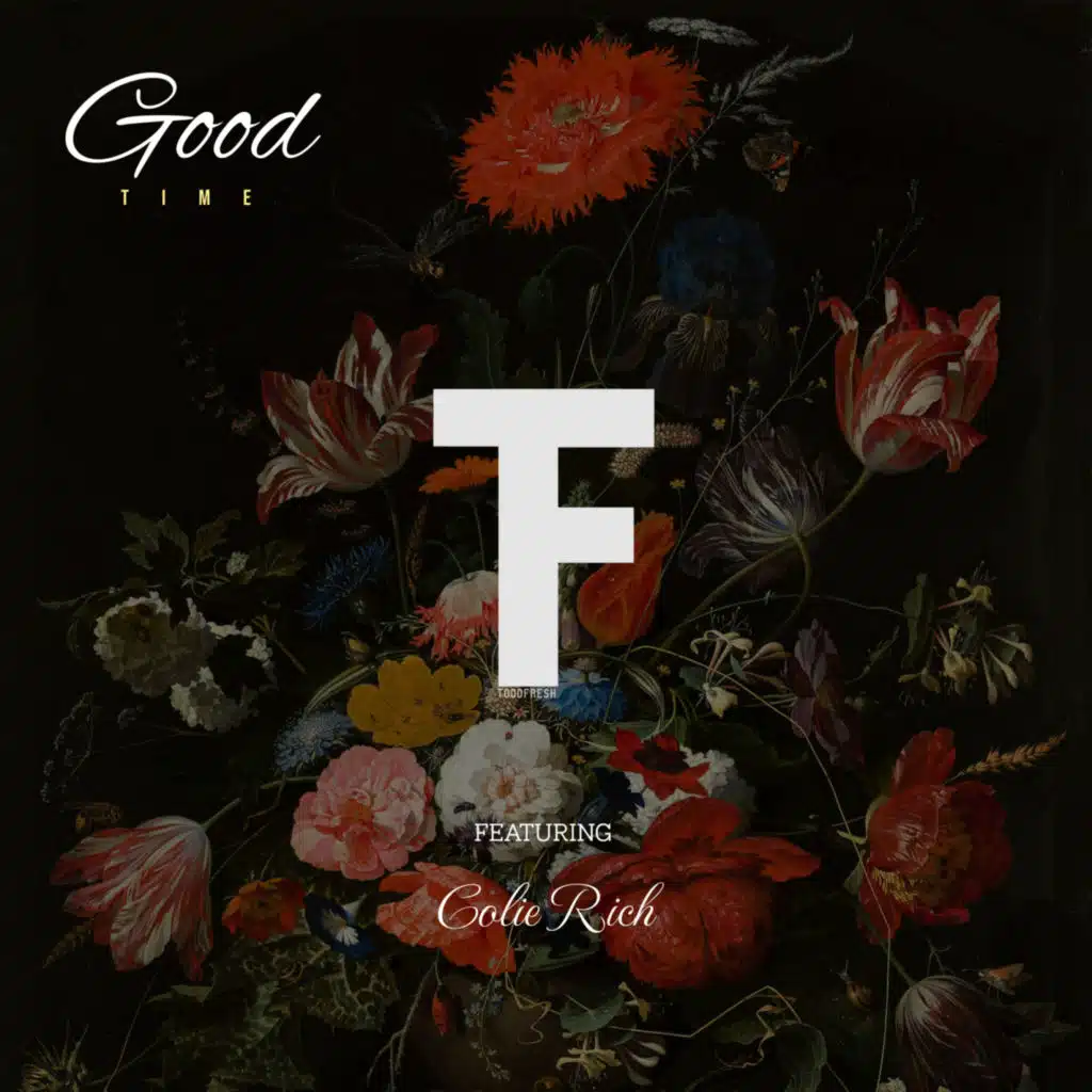 Good Time (feat. 28 Fre$h, Todd Uno & Colie Rich)