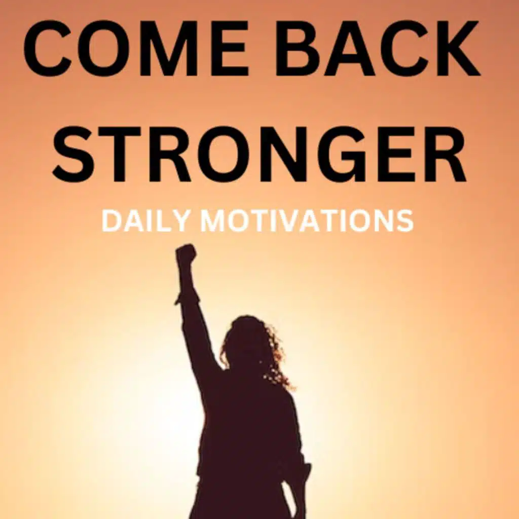 COME BACK STRONGER