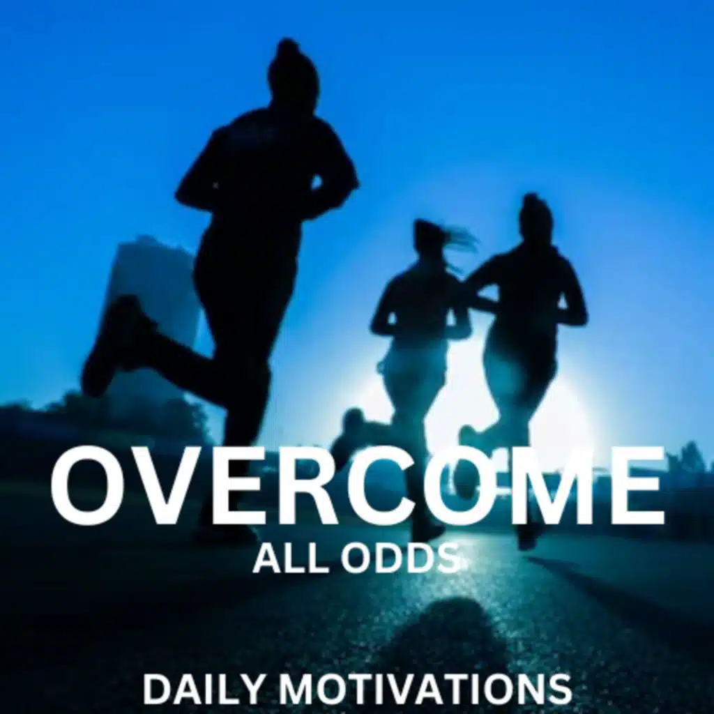 OVERCOME ALL ODDS