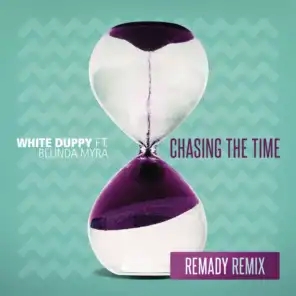 Chasing the Time (Remady Remix) [feat. Belinda Myra]