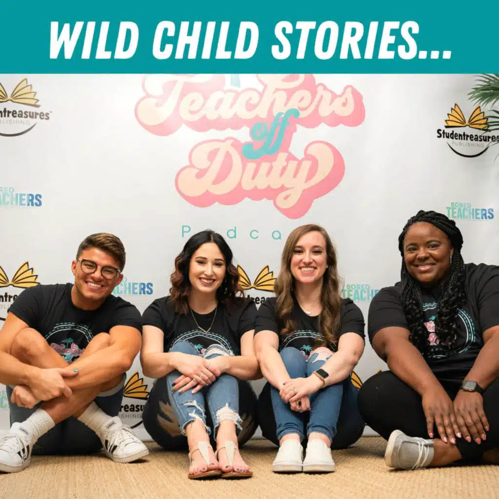 S2 Ep4: Our Craziest Classroom "Wild Child" Stories... Buckle up!