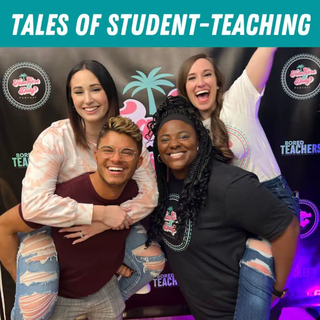 S2 Ep5: Stories About Student-Teaching & Tips for Educators-in-the-Making