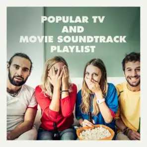 Popular Tv and Movie Soundtrack Playlist
