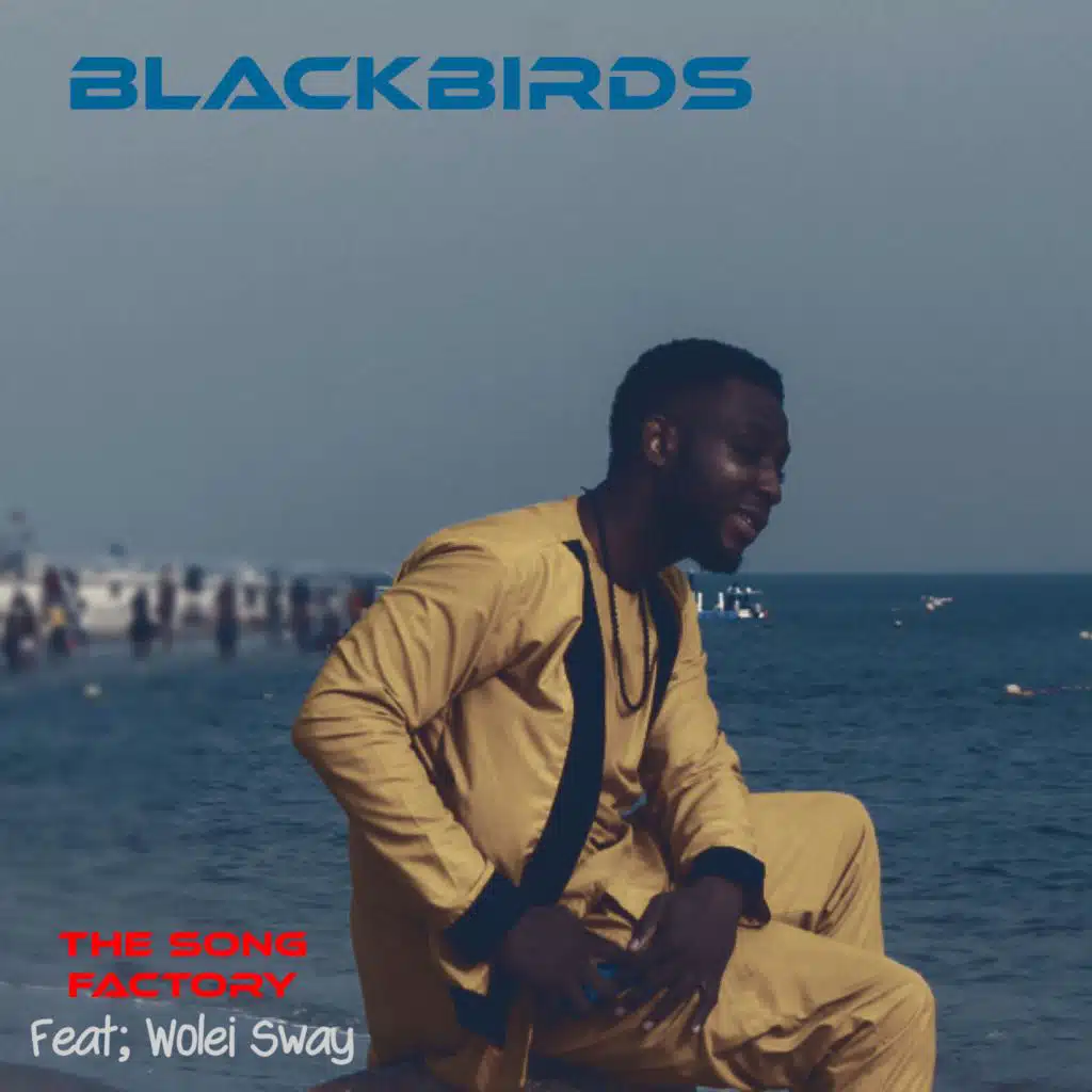 Blackbirds (feat. Wolei Sway)