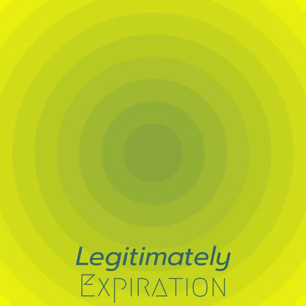 Legitimately Expiration