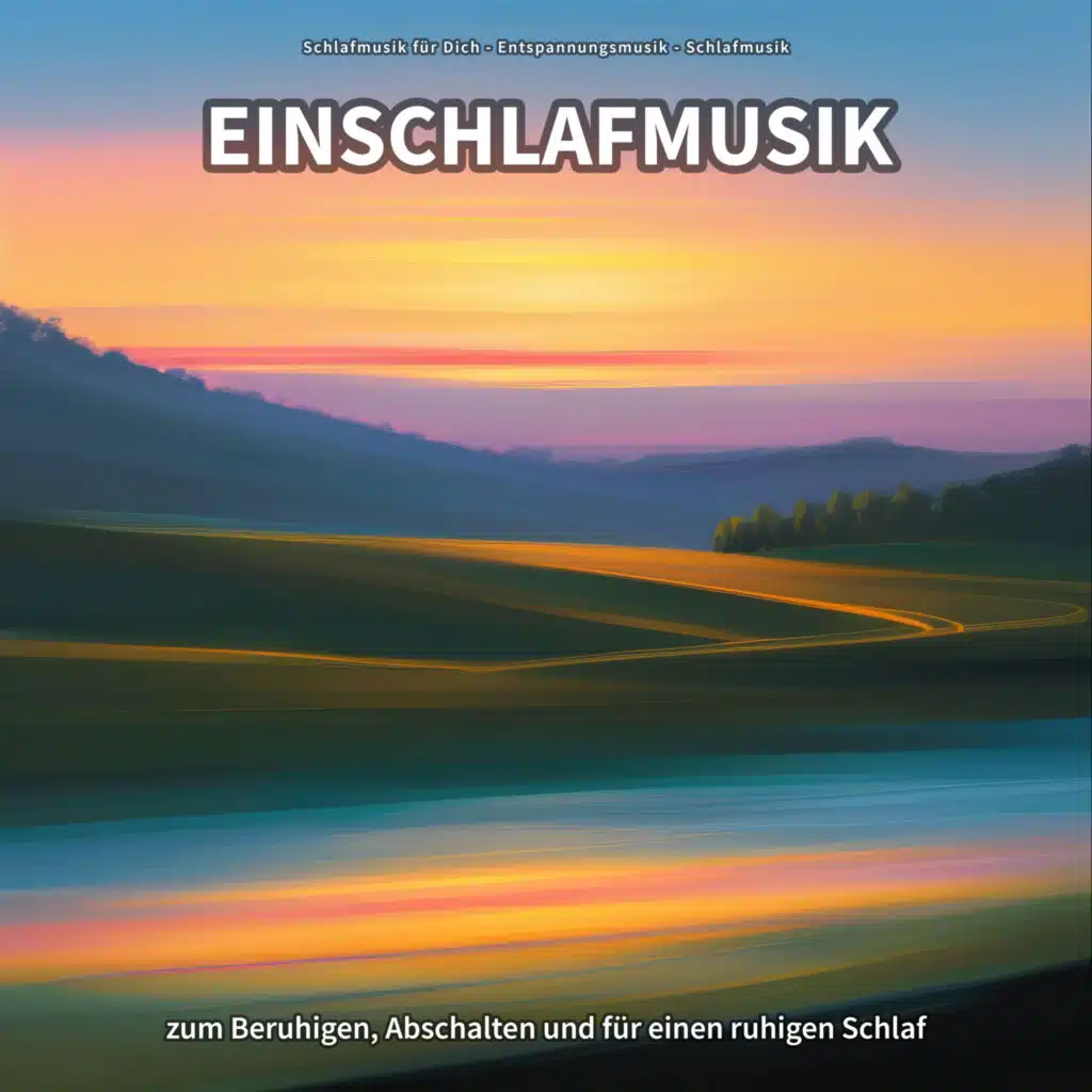 Schlafmusik für Dich & Schlafmusik