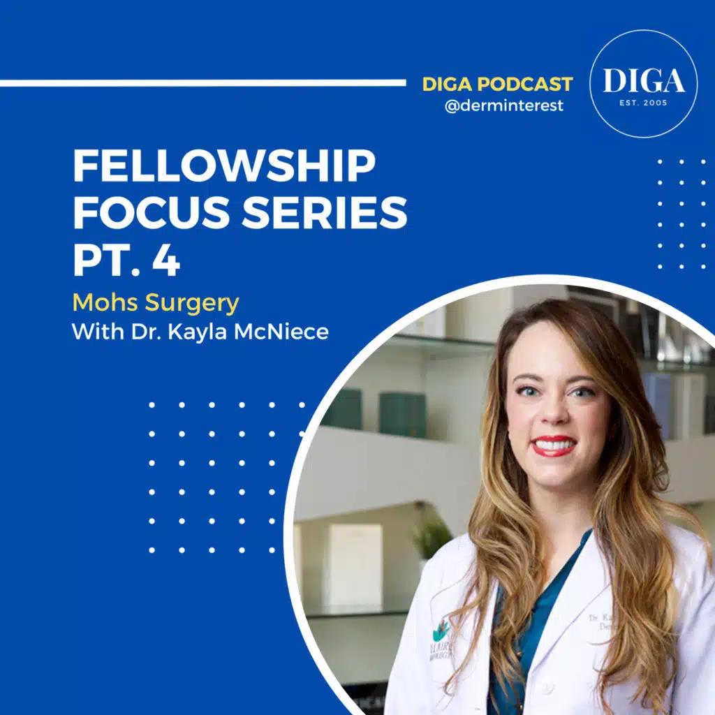 #35: Fellowship Focus Series Pt. 4 - Mohs Surgery with Dr. Kayla McNiece